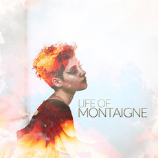 Life of Montaigne mp3 Album by Montaigne