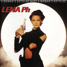 A Woman's Gotta Do What a Woman's Gotta Do mp3 Album by Lena Philipsson