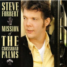 Mission of the Crossroad Palms mp3 Album by Steve Forbert