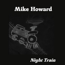 Night Train mp3 Album by Mike Howard
