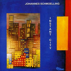 Instant City mp3 Album by Johannes Schmoelling