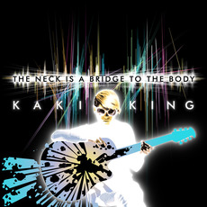 The Neck Is a Bridge to the Body mp3 Album by Kaki King