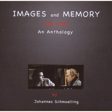 Images and Memory (1986 - 2006 An Anthology) mp3 Artist Compilation by Johannes Schmoelling