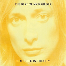 The Best of Nick Gilder: Hot Child in the City mp3 Artist Compilation by Nick Gilder