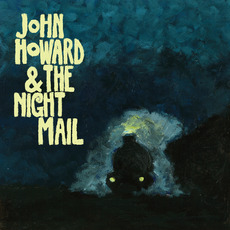 John Howard & The Night Mail mp3 Album by John Howard & The Night Mail