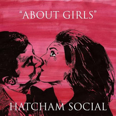 About Girls mp3 Album by Hatcham Social