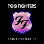 Saint Cecilia EP mp3 Album by Foo Fighters
