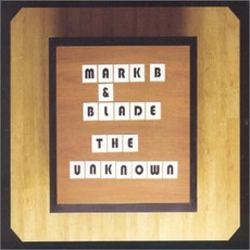 The Unknown mp3 Single by Mark B & Blade