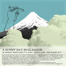 Planning Weed Like It's Acid / Life Is Loss : Pop Songs 2015 mp3 Album by A Sunny Day In Glasgow