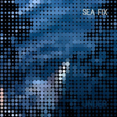 Under mp3 Album by Sea Fix