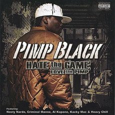 Hate The Game, Love The Pimp mp3 Album by Pimp Black