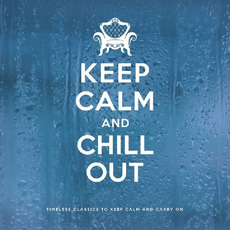 Keep Calm and Chill Out mp3 Compilation by Various Artists