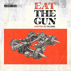Stripped to the Bone mp3 Album by Eat the Gun