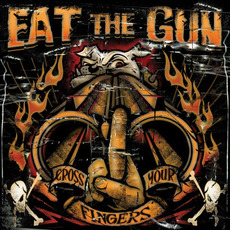 Cross your Fingers mp3 Album by Eat the Gun