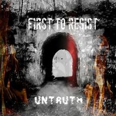 Untruth mp3 Album by First To Resist