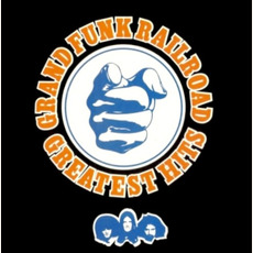 Greatest Hits mp3 Artist Compilation by Grand Funk Railroad