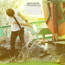 Abandon Progress (Deluxe Edition) mp3 Album by Jason Dunn