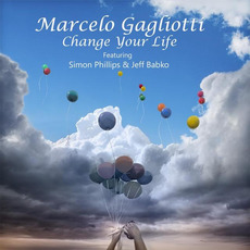 Change Your Life mp3 Album by Marcelo Gagliotti
