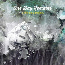 Life is Living mp3 Album by One Day Remains