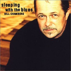 Sleeping With the Blues mp3 Album by Bill Chambers