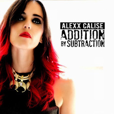 Addition By Subtraction mp3 Album by Alexx Calise