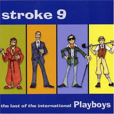 The Last of the International Playboys mp3 Album by Stroke 9