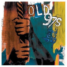 Drag It Up mp3 Album by Old 97's