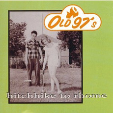 Hitchhike to Rhome mp3 Album by Old 97's