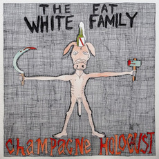 Champagne Holocaust (Deluxe Edition) mp3 Album by Fat White Family