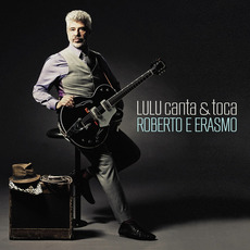 Lulu Canta & Toca Roberto e Erasmo mp3 Album by Lulu Santos