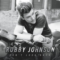 Don't Look Back mp3 Album by Robby Johnson