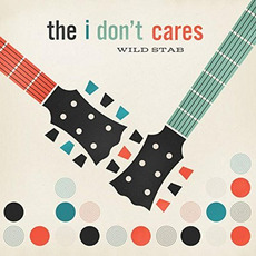 Wild Stab mp3 Album by The I Don't Cares