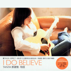 I Do Believe mp3 Album by Tanya Chua (蔡健雅)