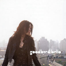 Goodbye & Hello mp3 Album by Tanya Chua (蔡健雅)