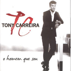 O homem que sou mp3 Album by Tony Carreira