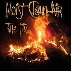 The Fix mp3 Album by MoistCleanAir