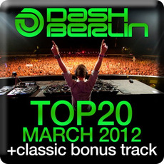 Dash Berlin Top 20: March 2012 mp3 Compilation by Various Artists