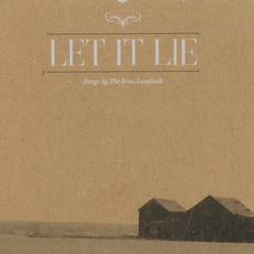 Let it Lie (Remastered Deluxe Edition) mp3 Album by The Bros. Landreth