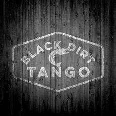 Black Dirt Tango mp3 Album by Black Dirt Tango