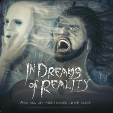 ... And All My Nightmares Come Alive mp3 Album by In Dreams of Reality