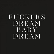 Fuckers / Dream Baby Dream mp3 Album by Savages