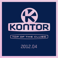 Kontor: Top of the Clubs 2012.04 mp3 Compilation by Various Artists
