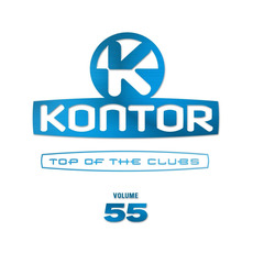 Kontor: Top of the Clubs, Volume 55 mp3 Compilation by Various Artists