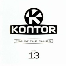 Kontor: Top of the Clubs, Volume 13 mp3 Compilation by Various Artists