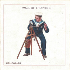 Heliograph mp3 Album by Wall of Trophies
