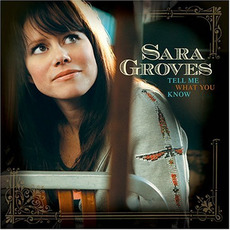 Tell Me What You Know mp3 Album by Sara Groves