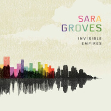 Invisible Empires mp3 Album by Sara Groves