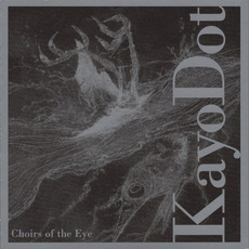Choirs of the Eye mp3 Album by Kayo Dot