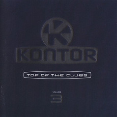 Kontor: Top of the Clubs, Volume 3 mp3 Compilation by Various Artists