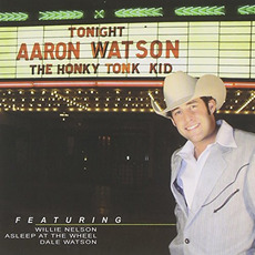 The Honky Tonk Kid mp3 Album by Aaron Watson